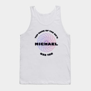 Michael - Most Popular Name of the Sixties Tank Top